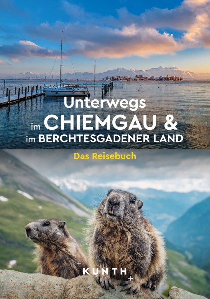 Unterwegs im Chiemgau und im Berchtesgadener Land
