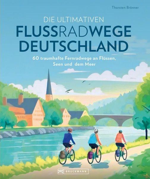 Die ultimativen Flussradwege in Deutschland