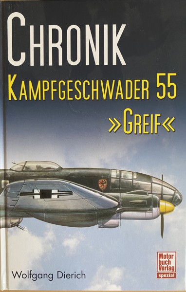 Chronik Kampfgeschwader 55 »Greif«