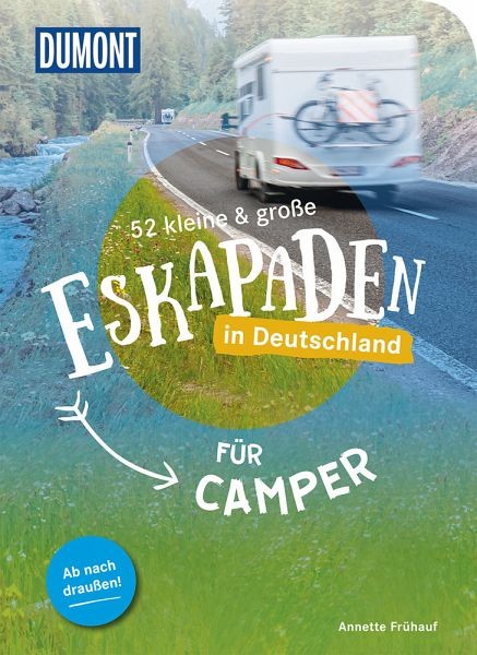52 kleine & große Eskapaden in Deutschland für Camper
