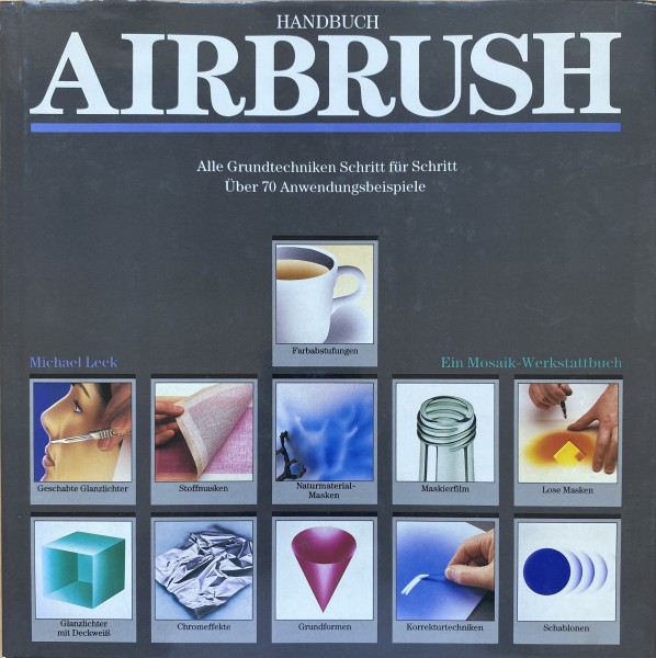 Handbuch Airbrush: Alle Grundtechniken Schritt für Schritt