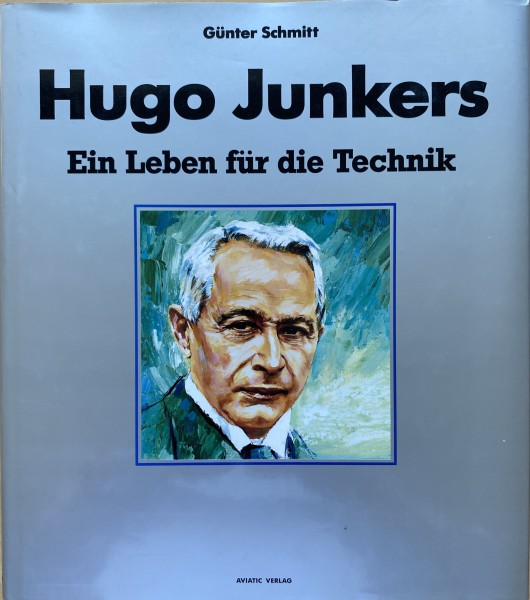 Hugo Junkers: Ein Leben für die Technik