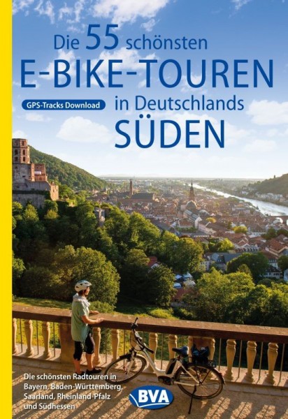Die 55 schönsten E-Bike-Touren in Deutschlands Süden