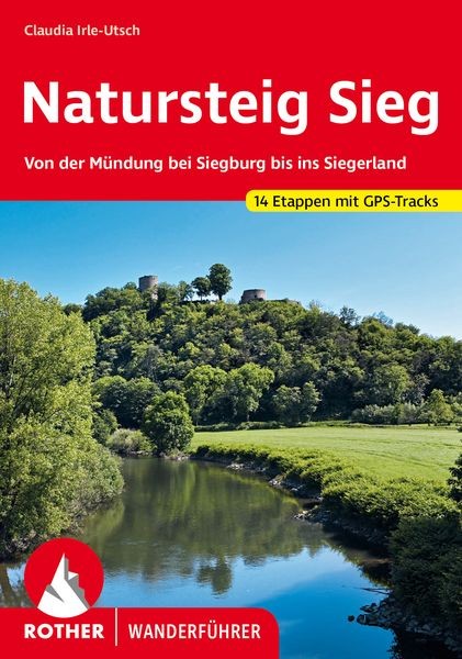 Natursteig Sieg: Von der Mündung bei Siegburg bis ins Siegerland