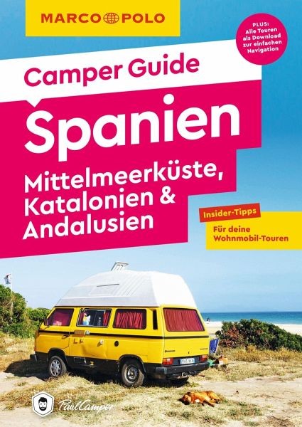 Camper Guide Spanien - Mittelmeerküste, Katalonien & Andalusien