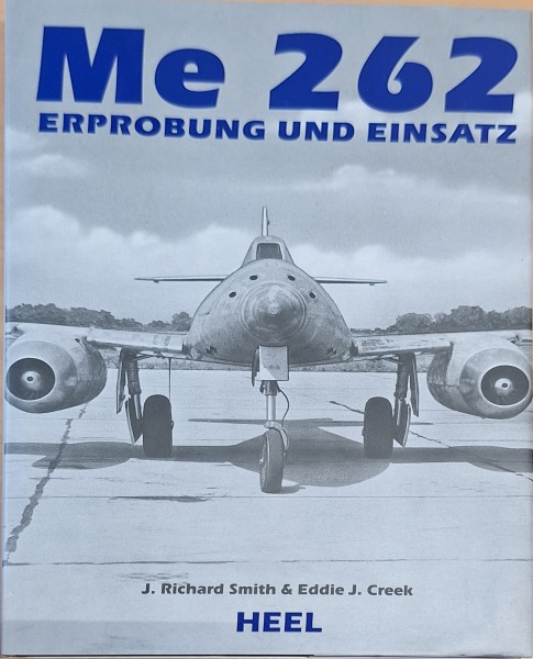 Me 262 - Erprobung und Einsatz
