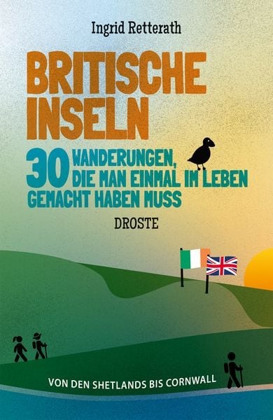 Britische Inseln. 30 Wanderungen, die man einmal im Leben gemacht haben muss