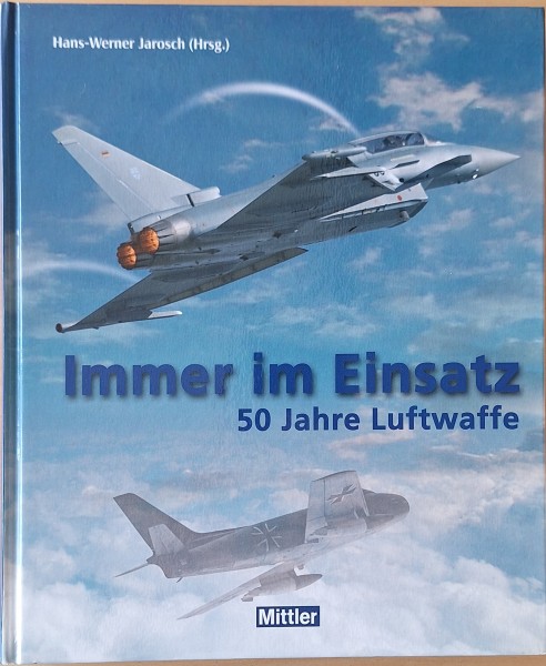 Immer im Einsatz: 50 Jahre Luftwaffe