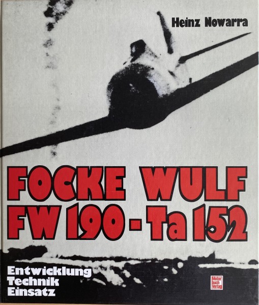 Focke Wulf FW 190 - Ta 152: Entwicklung, Technik, Einsatz