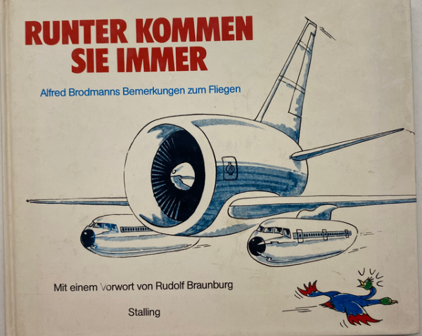 Runter kommen sie immer. Alfred Brodmanns Bemerkungen zum Fliegen