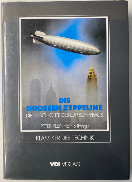 Die grossen Zeppeline. Die Geschichte des Luftschiffbaus