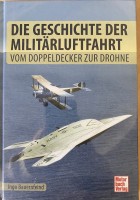 Die Geschichte der Militärluftfahrt: Vom Doppeldecker zur Drohne Die Geschichte der Militärluftfahrt: Vom Doppeldecker zur Drohne