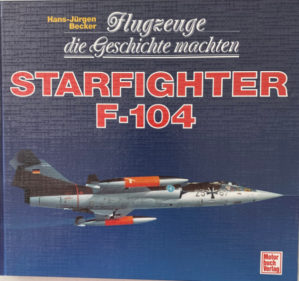 Flugzeuge die Geschichte machten - Starfighter F 104