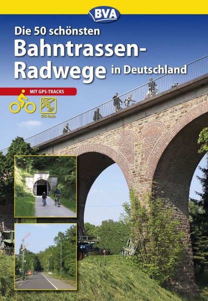 Die 50 schönsten Bahntrassenradwege in Deutschland