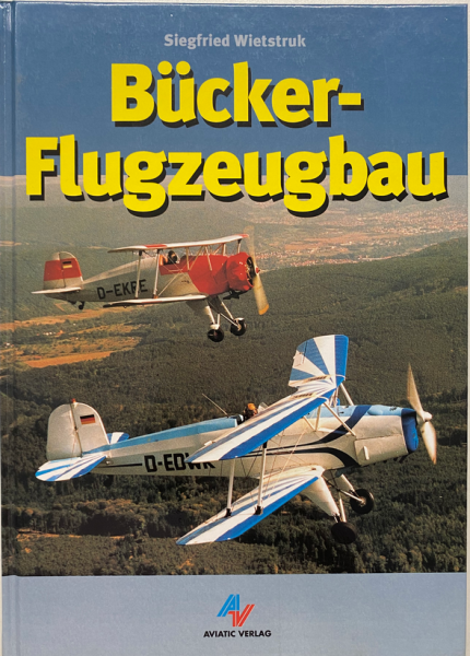 Bücker-Flugzeugbau: Die Geschichte eines Flugzeugwerkes