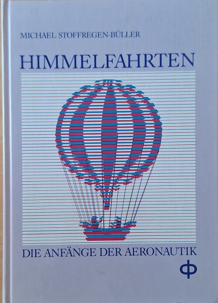 Himmelfahrten. Die Anfänge der Aeronautik