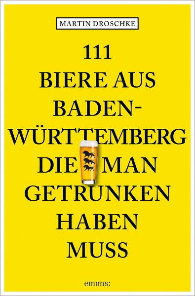 111 Biere aus Baden-Württemberg, die man getrunken haben muss