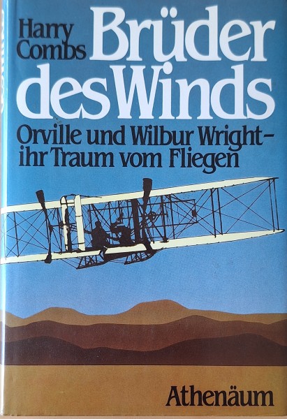 Brüder des Winds. Orville und Wilbur Wright. Ihr Traum vom Fliegen