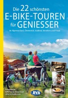 Die 22 schönsten E-Bike-Touren für Genießer im Alpenvorland, Österreich, Südtirol, Venetien und Fria Die 22 schönsten E-Bike-Touren für Genießer im Alpenvorland, Österreich, Südtirol, Venetien und Fria