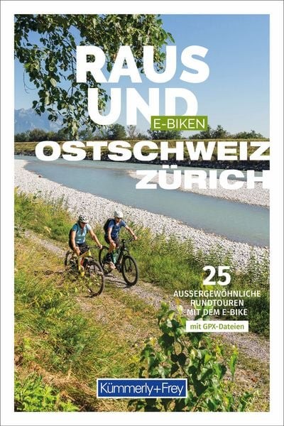Raus und E-Biken Ostschweiz & Zürich