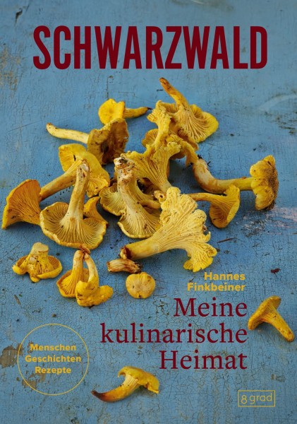 Schwarzwald. Meine kulinarische Heimat
