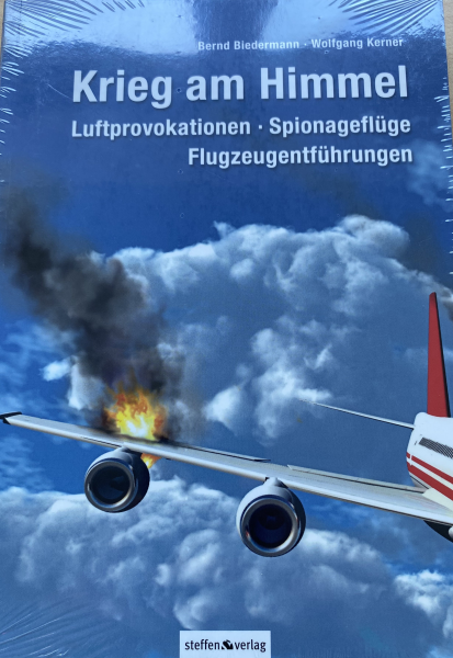 Krieg am Himmel: Luftprovokationen, Spionageflüge, Flugzeugentführungen