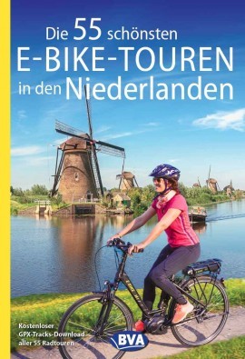 Die 55 schönsten E-Bike-Touren in den Niederlanden