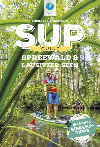 SUP-Guide Spreewald & Lausitzer Seen - NEU 2024
