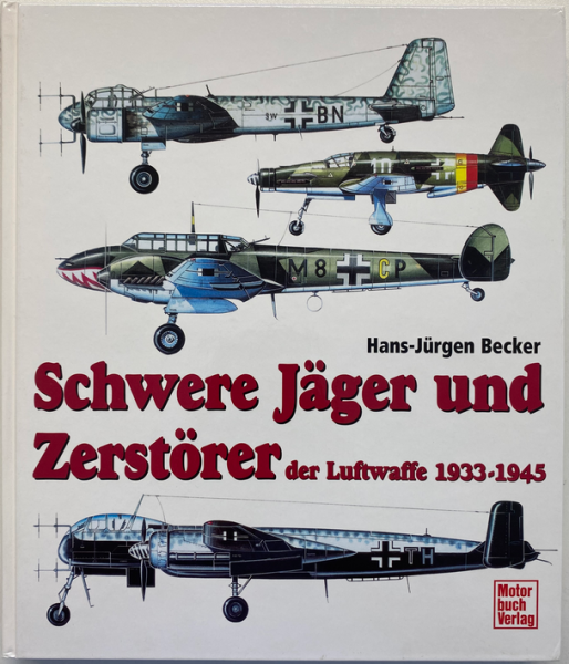 Schwere Jäger und Zerstörer der Luftwaffe 1939-1945