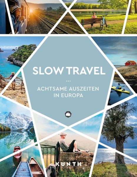 Slow Travel - Achtsame Auszeiten in Europa