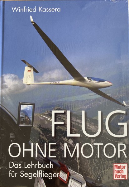 Flug ohne Motor. Das Lehrbuch für Segelflieger. 1.Auflage