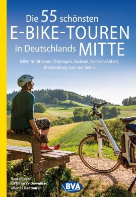 Die 55 schönsten E-Bike-Touren in Deutschlands Mitte