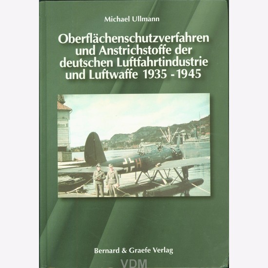 Oberflächenschutzverfahren & Anstrichstoffe der deutschen Luftfahrtindustrie und Luftwaffe 1935-1945