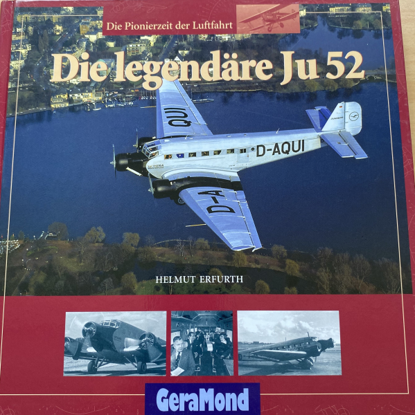 Die legendäre Ju 52: Die Pionierzeit der Luftfahrt