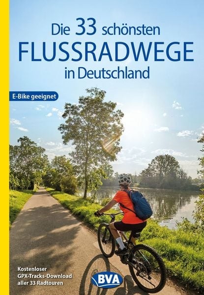 Die 33 schönsten Flussradwege in Deutschland