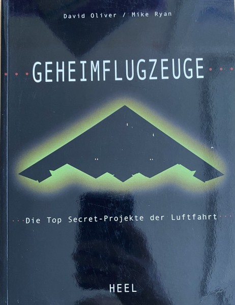 Geheimflugzeuge: Die Top Secret-Projekte der Luftfahrt