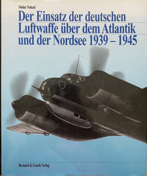 Der Einsatz der deutschen Luftwaffe über dem Atlantik und der Nordsee 1939-1945