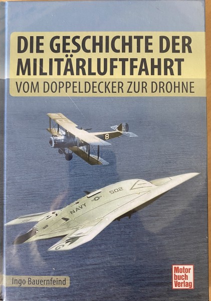Die Geschichte der Militärluftfahrt: Vom Doppeldecker zur Drohne