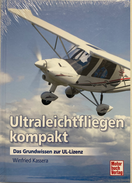 Ultraleichtfliegen kompakt: Das Grundwissen zur UL-Lizenz