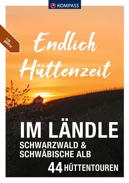 Endlich Hüttenzeit - Im Ländle