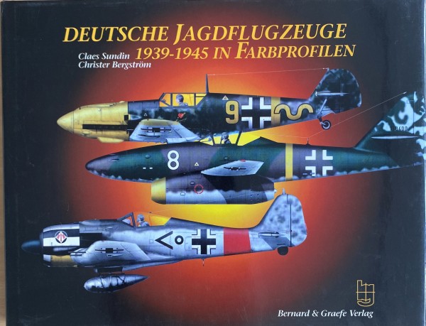 Deutsche Jagdflugzeuge 1939-1945 in Farbprofilen