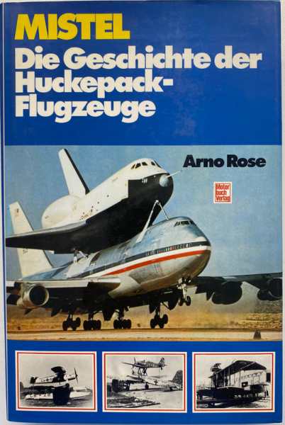 Mistel - Die Geschichte der Huckepack-Flugzeuge